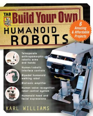 Könyv Build Your Own Humanoid Robots Karl Williams