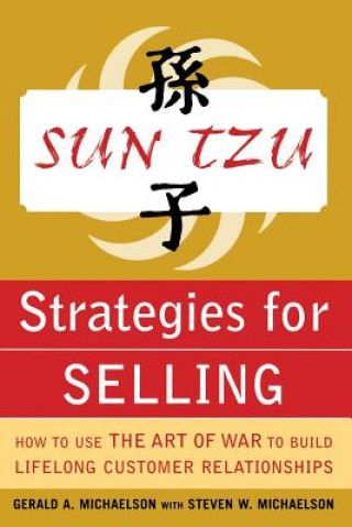 Książka Sun Tzu Strategies for Selling: How to Use The Art of War to Build Lifelong Customer Relationships Gerald A. Michaelson