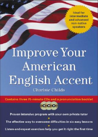Carte Improve Your American English Accent (Book w/ CD) Charles Childs