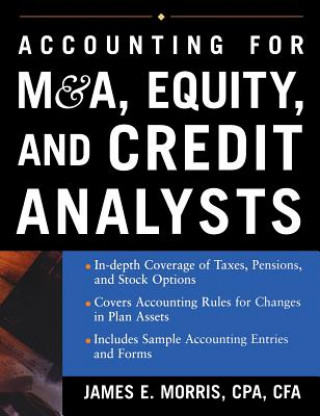 Knjiga Accounting for M&A Credit and Equity Analysts James E. Morris