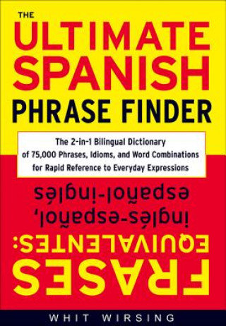 Könyv Ultimate Spanish Phrase Finder Whit Wirsing