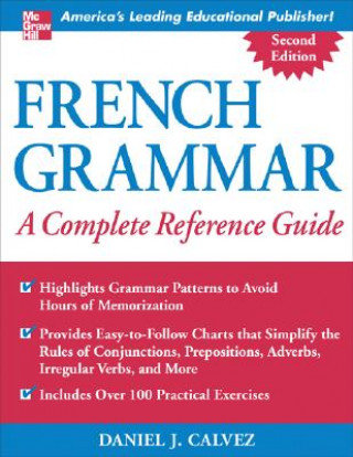 Carte French Grammar: A Complete Reference Guide Daniel J Calvez