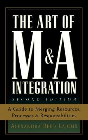 Kniha Art of M&A Integration 2nd Ed Alexandria Lajoux