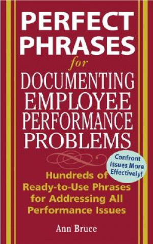 Book Perfect Phrases for Documenting Employee Performance Problems Anne Bruce