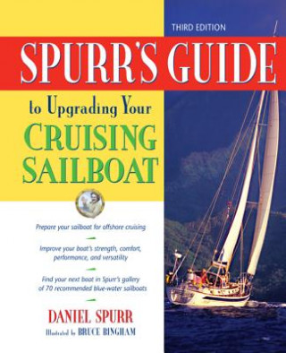 Könyv Spurr's Guide to Upgrading Your Cruising Sailboat Dan Spurr