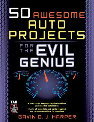 Carte 50 Awesome Auto Projects for the Evil Genius Gavin Harper
