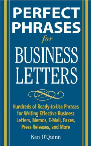 Kniha Perfect Phrases for Business Letters Ken O´Quinn