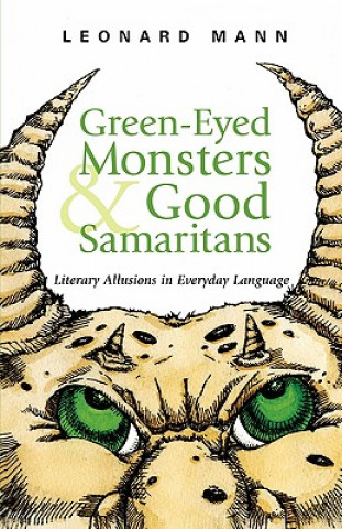 Kniha Green-Eyed Monsters and Good Samaritans Leonard Mann