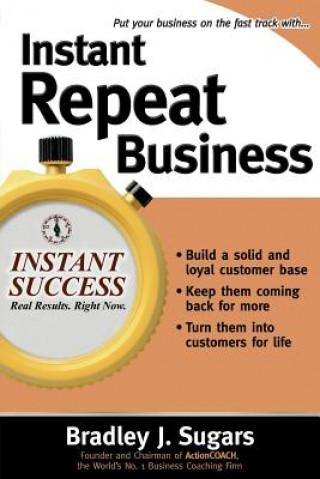 Книга Instant Repeat Business Bradley Sugars