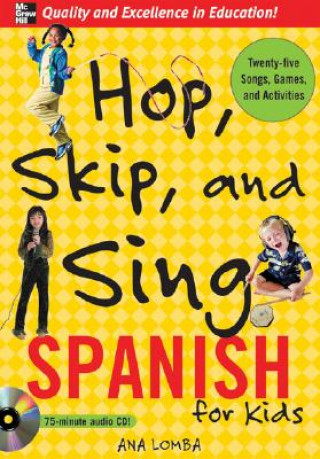 Carte Hop, Skip, and Sing Spanish (Book + Audio CD) Ana Lomba