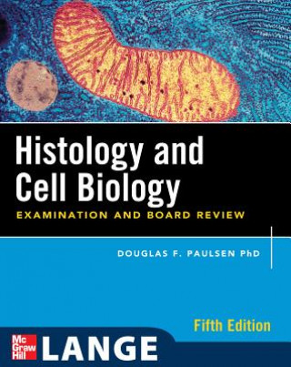 Carte Histology and Cell Biology: Examination and Board Review, Fifth Edition Paulsen