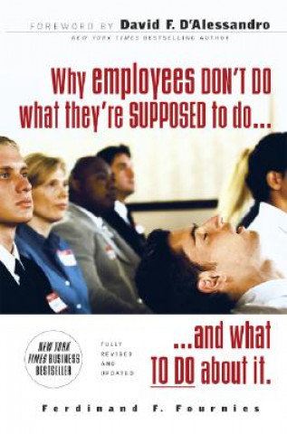 Könyv Why Employees Don't Do What They're Supposed To and What You Can Do About It Ferdinand Fournies