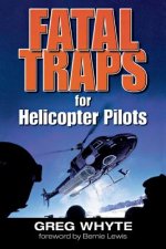 Kniha Fatal Traps for Helicopter Pilots Greg Whyte