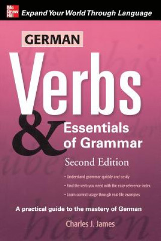 Carte German Verbs & Essential of Grammar, Second Edition Charles James