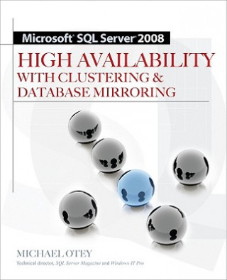 Carte Microsoft SQL Server 2008 High Availability with Clustering & Database Mirroring Otey