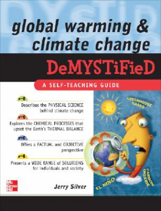 Kniha Global Warming and Climate Change Demystified Jerry Silver