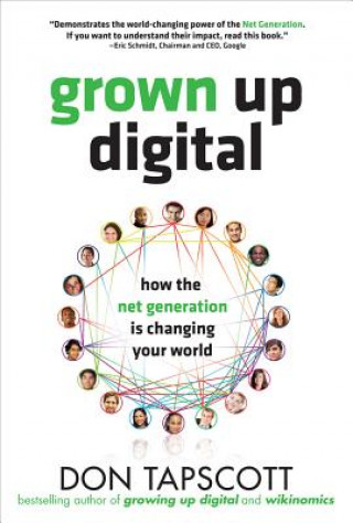 Knjiga Grown Up Digital: How the Net Generation is Changing Your World Don Tapscott