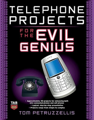 Carte Telephone Projects for the Evil Genius Tom Petruzzellis