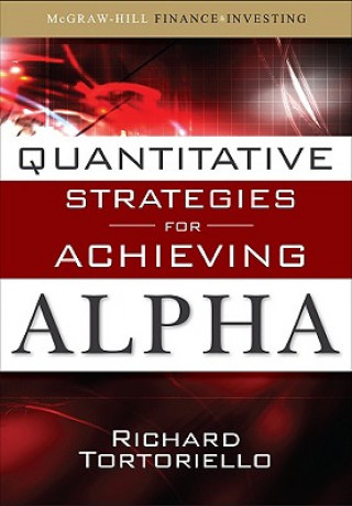 Kniha Quantitative Strategies for Achieving Alpha Richard Tortoriello