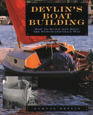 Book Devlin's Boatbuilding: How to Build Any Boat the Stitch-and- Samual Devlin
