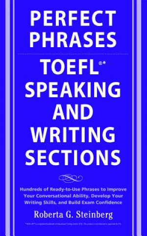Kniha Perfect Phrases for the TOEFL Speaking and Writing Sections Roberta Steinberg