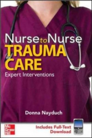 Kniha Nurse to Nurse Trauma Care Donna  A. Nayduch