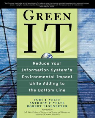 Carte Green IT: Reduce Your Information System's Environmental Impact While Adding to the Bottom Line Toby Velte