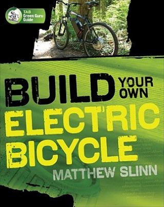 Kniha Build Your Own Electric Bicycle Matthew Slinn