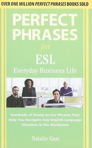 Könyv Perfect Phrases ESL Everyday Business Natalie Gast