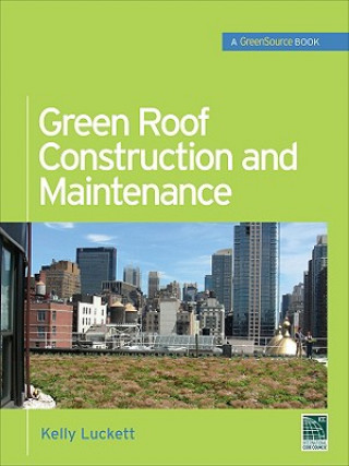 Książka Green Roof Construction and Maintenance (GreenSource Books) Luckett