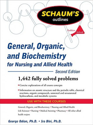 Carte Schaum's Outline of General, Organic, and Biochemistry for Nursing and Allied Health, Second Edition George Odian