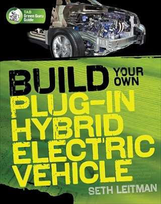 Kniha Build Your Own Plug-In Hybrid Electric Vehicle Leitman