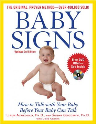 Kniha Baby Signs: How to Talk with Your Baby Before Your Baby Can Talk, Third Edition Linda Acredolo