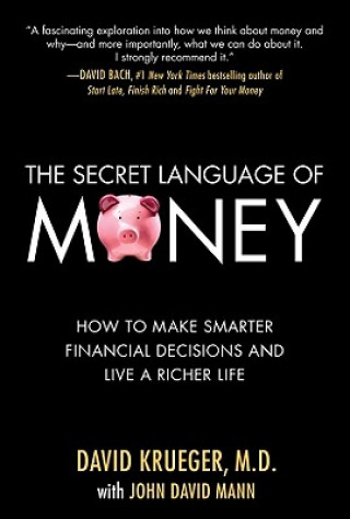 Carte Secret Language of Money: How to Make Smarter Financial Decisions and Live a Richer Life David Krueger
