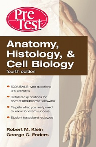 Könyv Anatomy, Histology, & Cell Biology: PreTest Self-Assessment & Review, Fourth Edition Klein