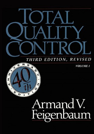 Carte Total Quality Control, Revised (Fortieth Anniversary Edition), Volume 1 Armand V. Feigenbaum