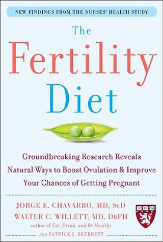 Könyv Fertility Diet: Groundbreaking Research Reveals Natural Ways to Boost Ovulation and Improve Your Chances of Getting Pregnant Jorge Chavarro