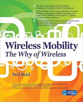 Kniha Wireless Mobility: The Why of Wireless Neil Reid