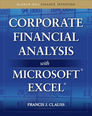 Könyv Corporate Financial Analysis with Microsoft Excel Francis Clauss