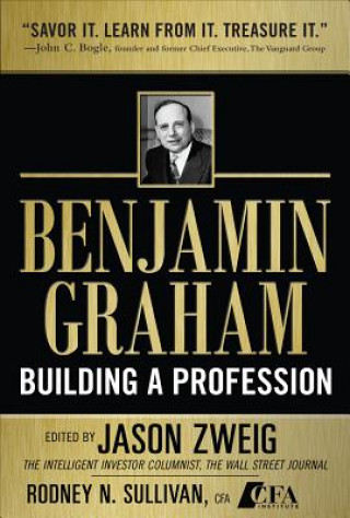 Könyv Benjamin Graham, Building a Profession: The Early Writings of the Father of Security Analysis Jason Zweig