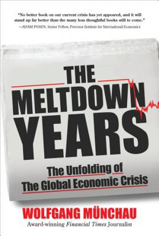 Libro Meltdown Years: The Unfolding of the Global Economic Crisis Wolfgang Munchau