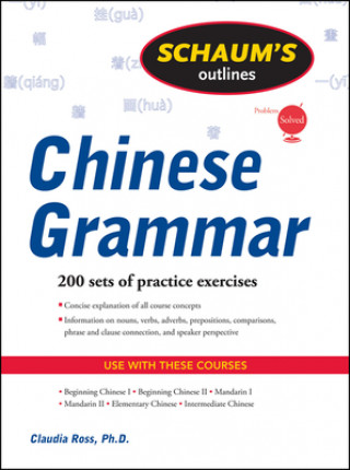 Carte Schaum's Outline of Chinese Grammar Claudia Ross