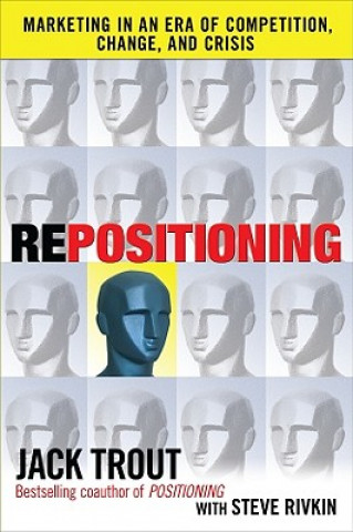 Kniha REPOSITIONING:  Marketing in an Era of Competition, Change and Crisis Jack Trout