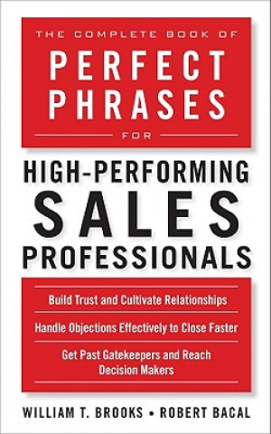 Kniha Complete Book of Perfect Phrases for High-Performing Sales Professionals Robert Bacal
