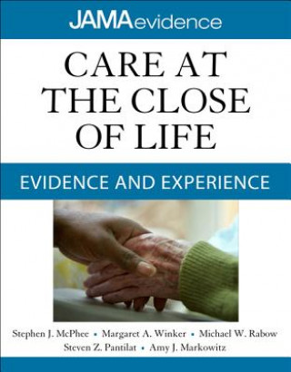 Kniha Care at the Close of Life: Evidence and Experience Stephen McPhee