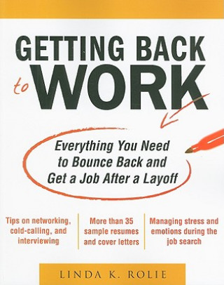 Βιβλίο Getting Back to Work: Everything You Need to Bounce Back and Get a Job After a Layoff Linda Rolie