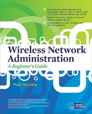 Knjiga Wireless Network Administration A Beginner's Guide Wale Soyinka