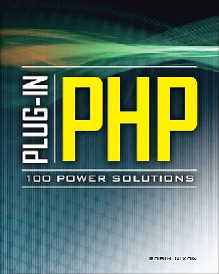 Kniha Plug-In PHP: 100 Power Solutions Robin Nixon