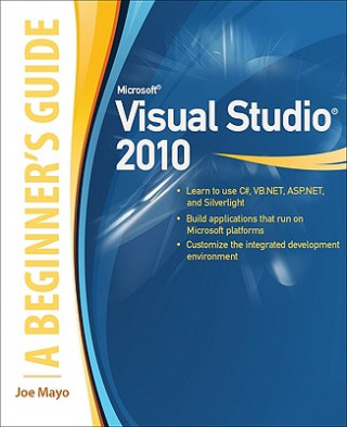 Carte Microsoft Visual Studio 2010: A Beginner's Guide Joe Mayo