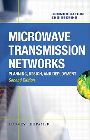 Kniha Microwave Transmission Networks, Second Edition Harvey Lehpamer